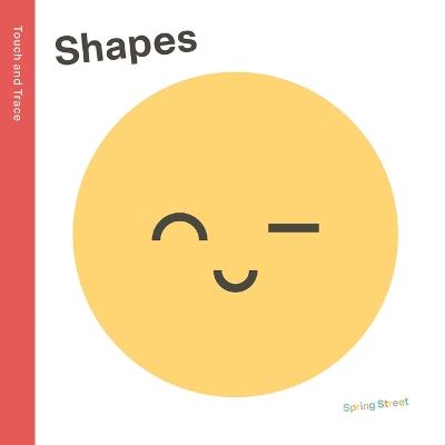 Spring Street Touch and Trace: Shapes - Boxer Books - cover