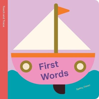 Spring Street Touch and Trace: First Words - Boxer Books - cover