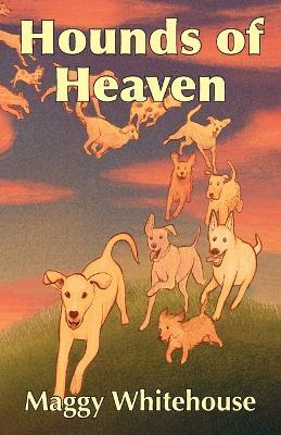 Hounds of Heaven - Maggy Whitehouse - cover