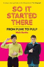 So It Started There: From Punk to Pulp