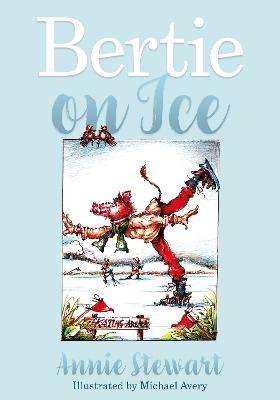 Bertie on Ice - Annie Stewart - cover