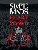 Simple Minds: Heart of the Crowd: A Fan History