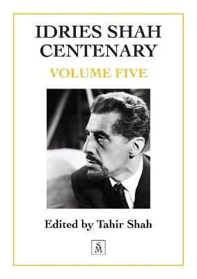 Idries Shah Centenary: Volume Five - cover