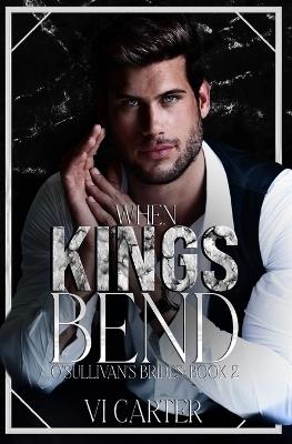 When Kings Bend - VI Carter - cover