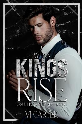 When Kings Rise: An Irish Mafia Romance - VI Carter - cover