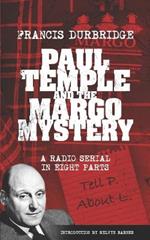 Paul Temple and the Margo Mystery (Scripts of the eight part radio serial)