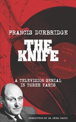 The Knife (Scripts of the three part television serial) - Francis Durbridge - cover