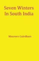 Seven Winters In South India - Maureen Guirdham - cover