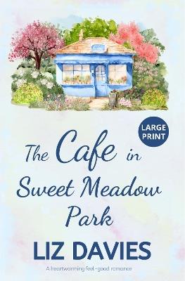 The Cafe in Sweet Meadow Park - Liz Davies - cover