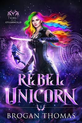 Rebel Unicorn - Brogan Thomas - cover