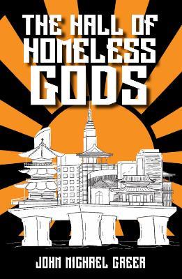 The Hall of Homeless Gods - John Michael Greer - cover