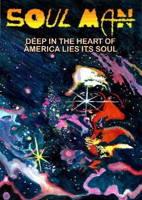 Soul Man: Deep in the Heart of America Lies its Soul - Howard Priestley - cover