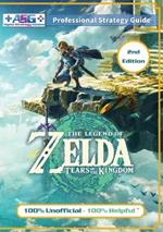 The Legend of Zelda Tears of the Kingdom Strategy Guide Book (2nd Edition - Full Color): 100% Unofficial - 100% Helpful Walkthrough