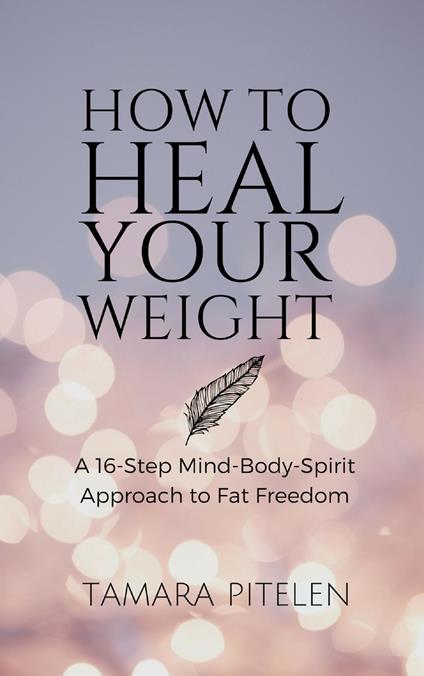 How To Heal Your Weight