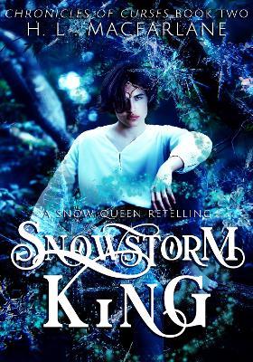 Snowstorm King: A Gender-reversed Snow Queen Retelling - H L Macfarlane - cover