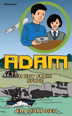 Adam: A boy from space - Jim Murdoch - cover