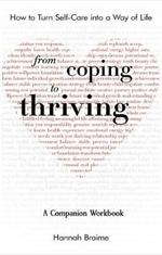 From Coping to Thriving: How to Turn Self-Care Into a Way of Life {A COMPANION WORKBOOK}