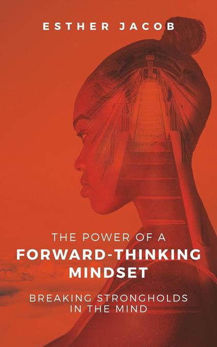 The Power of a Forward-Thinking Mindset