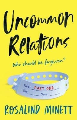 Uncommon Relations: Who should be forgiven - Rosalind Minett - cover
