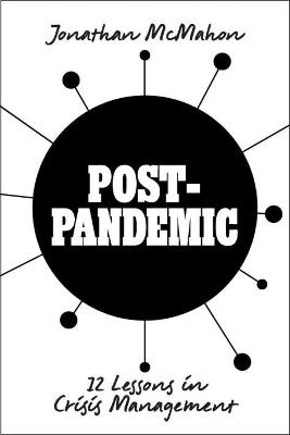 Post-Pandemic: 12 Lessons in Crisis Management - Jonathan McMahon - cover