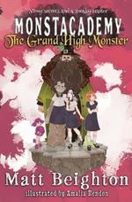 The Grand High Monster: A Monstacademy Mystery