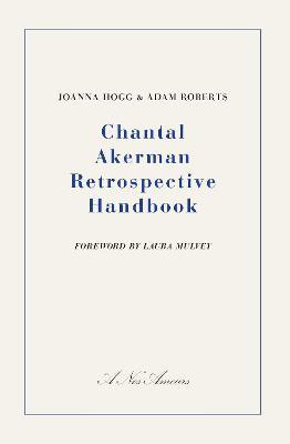 Chantal Akerman Retrospective Handbook - Adam Roberts,Joanna Hogg - cover
