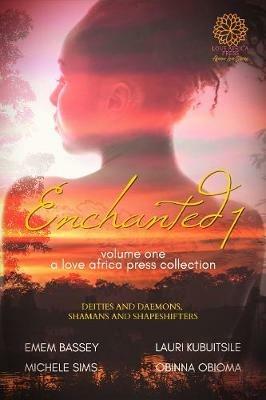 Enchanted: Volume One - Lauri Kubuitsile - cover
