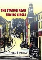 The Station Road Sewing Circle - Lou Lewis - cover