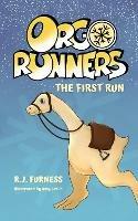 The First Run (Orgo Runners: Book 1) - R.J. Furness - cover