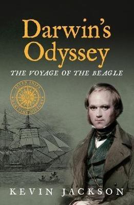 Darwin's Odyssey: The Voyage of the Beagle - Kevin Jackson - cover