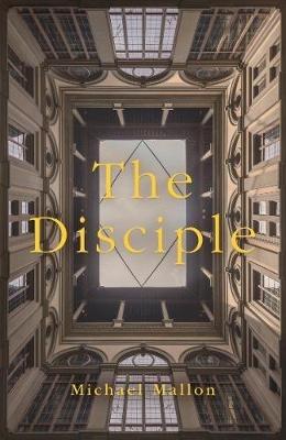 The Disciple: A Novel - Michael Mallon - cover