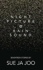 Night Picture of Rain Sound: Seventeen Stories