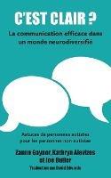 C'est clair? La communication efficace dans un monde neurodiversifie - Zanne Gaynor,Kathryn Alevizos,Joe Butler - cover
