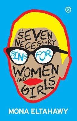 The Seven Necessary Sins For Women And Girls - Mona Eltahawy - cover