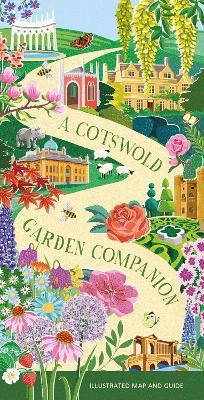 A Cotswold Garden Companion: An Illustrated Map and Guide - Natasha Goodfellow - cover