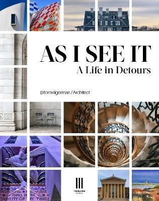 As I See It: A Life in Detours - Thomas A. Kligerman - cover