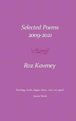 Selected Poems: 2009-2021 - Roz Kaveney - cover