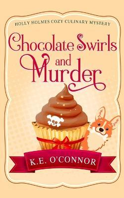 Chocolate Swirls and Murder - K E O'Connor - cover