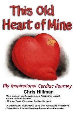 This Old Heart of Mine: My Inspirational Cardiac Journey - Chris Hillman - cover