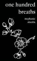one hundred breaths - Stephanie Shields - cover