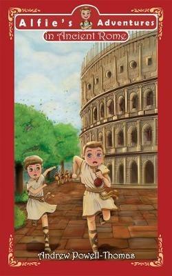 Alfie's Adventures in Ancient Rome - Andrew Powell-Thomas - cover