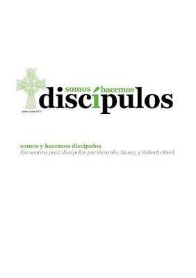 Discipulos: somos y hacemos - Gerardo Reed,Nancy Reed,Roberto Reed - cover