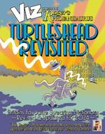 Viz 45th Anniversary. Roger's Profanisaurus: Turtlehead Revisited: It’s a big one! Viz Comic’s largest ever encyclopaedia of bad language.