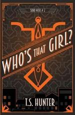 Who's That Girl?: Soho Noir Series #2