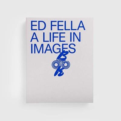 Ed Fella: A Life in Images - David Cabianca - cover