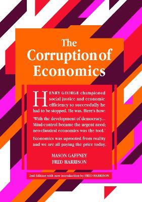 The Corruption of Economics: 2nd Edition - Mason Gaffney,Fred Harrison - cover