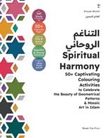 Spiritual Harmony: 50+ Captivating Colouring Activities to Celebrate the Beauty of Geometrical Patterns & Mosaic Art in Islam