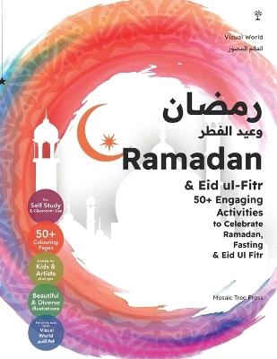 Ramadan & Eid ul-Fitr: 50+ Engaging Activities to Celebrate Ramadan, Fasting & Eid Ul Fitr - Mosaic Tree Press - cover