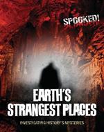 Earth's Strangest Places: Investigating History's Mysteries