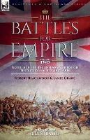 The Battles for Empire Volume 2: Battles of the British Army through the Victorian Age, 1857-1904 - Robert Blackwood,James Grant - cover